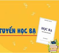 2025 Còn Phương Thức Xét Học Bạ Không