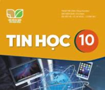 Bài Giảng Tin Học 10 Kết Nối Tri Thức Bài 2