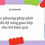 Khóa Học Dạy Kỹ Năng Giao Tiếp Cho Trẻ Em Ở Mỹ Ở Đâu